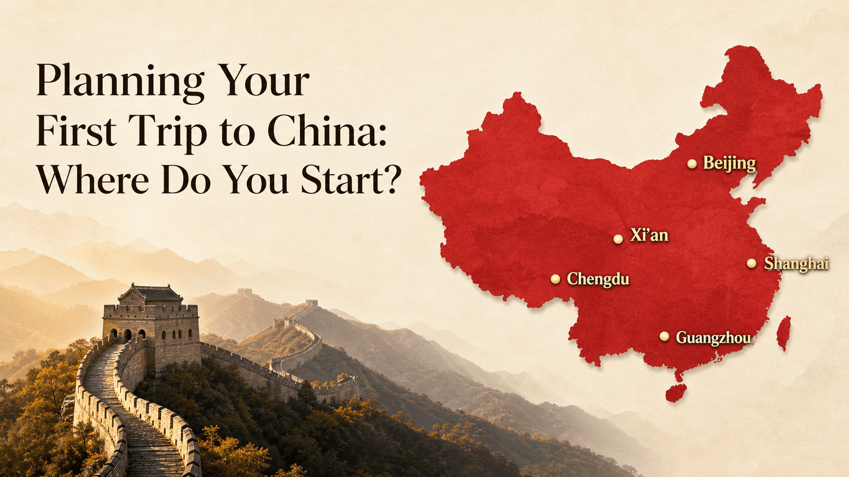 The Great Wall beside a red map of China labeled with Beijing, Shanghai, Xi'an, Chengdu, and Guangzhou